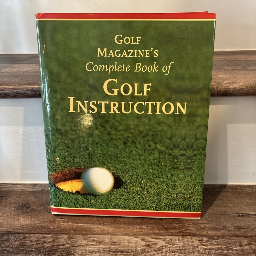 Golf Magazine's Complete Book of Golf Instruction by John Andrisani, George...
